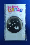 Bottons Libras – Identificação, Inclusão e Cultura Surda 4,5cm